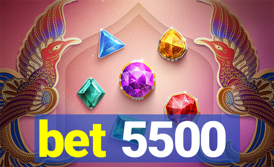 bet 5500